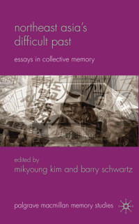 Mikyoung Kim, B. Schwartz — Northeast Asia’s Difficult Past