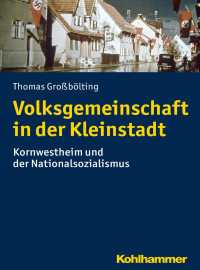 Thomas Großbölting — Volksgemeinschaft in der Kleinstadt