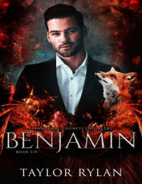 Taylor Rylan — Benjamin: Paranormal Council Enforcers Book Six