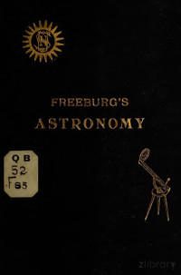 Freeburg, Alfred. — Freeburg's manual of astronomy