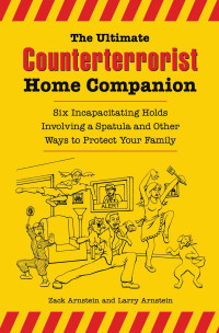 Zak Arnstein — The Ultimate Counterterrorist Home Companion