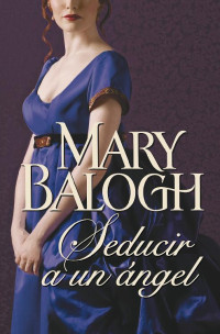 Mary Balogh — Seducir a un ángel