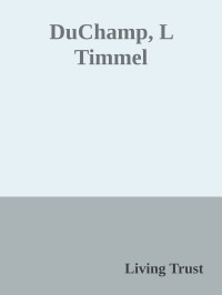 Living Trust — DuChamp, L Timmel