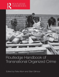 Felia Allum & Stan Gilmour — Routledge Handbook of Transnational Organized Crime