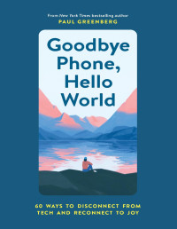 Paul Greenberg — Goodbye Phone, Hello World