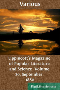 Various — Lippincott's Magazine of Popular Literature and Science: Volume 26 September 1880