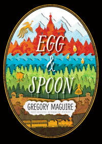 Maguire, Gregory — Egg & Spoon