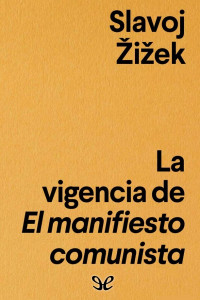 Slavoj Žižek — La vigencia de El manifiesto comunista