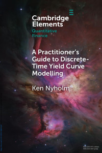 Ken Nyholm — A PRACTITIONER’S GUIDE TO DISCRETE-TIME YIELD CURVE MODELLING