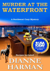 Dianne Harman — Murder at the Waterfront (Northwest Cozy Mystery 7)