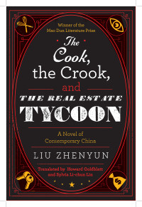 Liu Zhenyun — The Cook, the Crook, and the Real Estate Tycoon