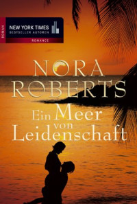 Nora Roberts — Ein Meer von Leidenschaft: Roman