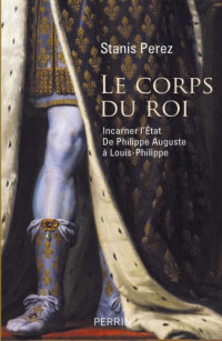 Perez, Stanis [Perez, Stanis] — Le Corps du roi