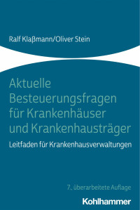 Ralf Klaßmann & Oliver Stein — Aktuelle Besteuerungsfragen für Krankenhäuser und Krankenhausträger