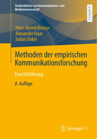 Hans-Bernd Brosius, Alexander Haas, Julian Unkel — Methoden der empirischen Kommunikationsforschung