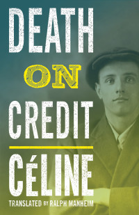 Louis-Ferdinand Celine — Death on Credit