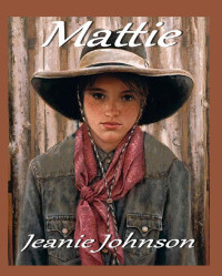 Jeanie P Johnson [Johnson, Jeanie P] — Mattie