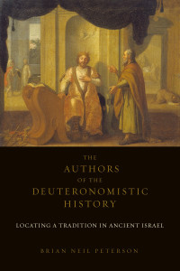 Peterson, Brian Neil. — Authors of the Deuteronomistic History