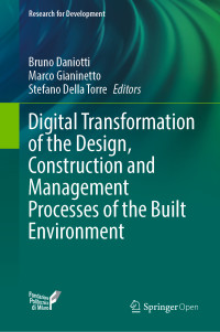 Bruno Daniotti & Marco Gianinetto & Stefano Della Torre — Digital Transformation of the Design, Construction and Management Processes of the Built Environment