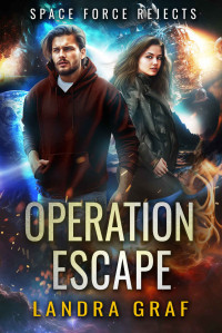 Landra Graf — Operation Escape (Space Force Rejects Book 2)