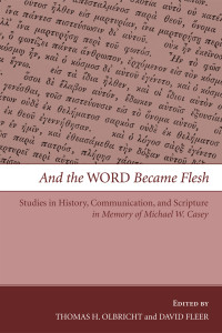 Thomas H. Olbricht;David Fleer; — And the Word Became Flesh