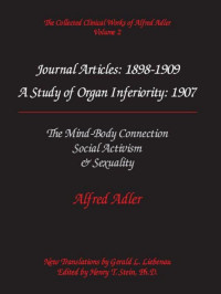 Adler Alfred — The Collected Clinical Works of Alfred Adler, Volume 2 - Journal Articles: 1898-1909