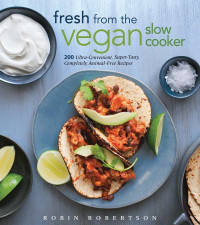 Robin Robertson — Fresh from the Vegan Slow Cooker