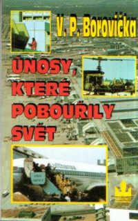 Borovicka — Unosy, ktere pobourily svet