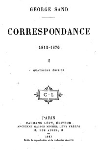George Sand — Correspondance 1812-1836 - Tome I