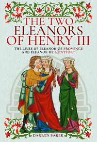 Darren Baker — The Two Eleanors of Henry III