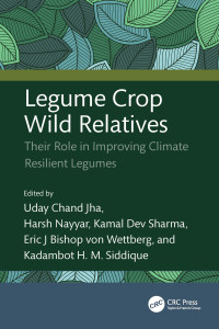 tech] Legume Crop Wild Relatives Their Role in Improving Climate Resilient Legumes — Legume Crop Wild Relatives: Their Role in Improving Climate Resilient Legumes