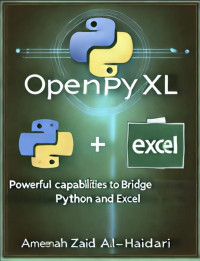 Al-Haidari, Ameenah — OpenPyXL Python Library: Powerful Capabilities to Bridge and Integrate Python and Excel