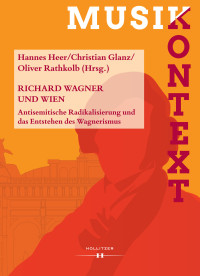 Hannes Heer, Christian Glanz, Oliver Rathkolb — Richard Wagner und Wien