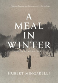 Hubert Mingarelli — A Meal in Winter