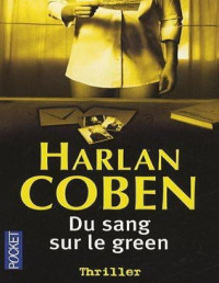 Harlan Coben — Du sang sur le green (Myron Bolitar 4)
