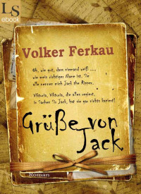 Volker Ferkau [Ferkau, Volker] — Grüße von Jack: Zeitreise-Thriller (German Edition)