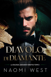 Naomi West — Diavolo di Diamante. Bratva Zakharov Vol. 1