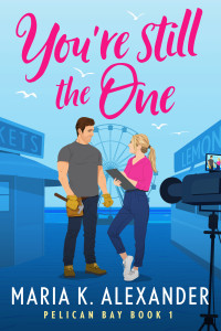 Maria K. Alexander — You’re Still the One (Pelican Bay #1)