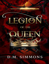 D.M. Simmons — Legion of the Queen (After The Fall Book 2)