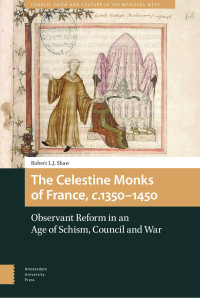 Robert L.J. Shaw — The Celestine Monks of France, c.1350–1450