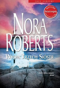 Nora Roberts — Wyspa Trzech Sióstr