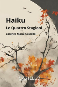 Lorenzo Maria Castello — Haiku