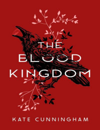 Kate Cunningham — The Blood Kingdom