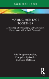 Aris Anagnostopoulos;Evangelos Kyriakidis;Eleni Stefanou; — Making Heritage Together