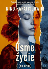 Nino Haratischwili — Ósme życie 01