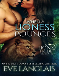 Eve Langlais — When A Lioness Pounces: A Lion’s Pride #6