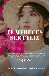 Elizabeth Betancourt  — Te mereces ser feliz