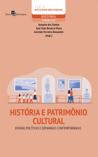 Joaquim dos Santos;Jos Italo Bezerra Viana;Jucieldo Ferreira Alexandre; — Histria e patrimnio cultural