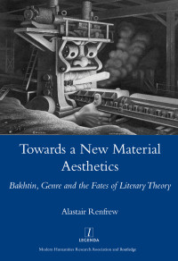 Renfrew, Alastair — Towards a New Material Aesthetics