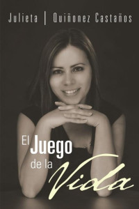 Julieta Quiñonez Castaños — El Juego de la Vida